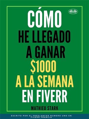 cover image of Cómo He Llegado a Ganar 1000 $ a La Semana En Fiverr